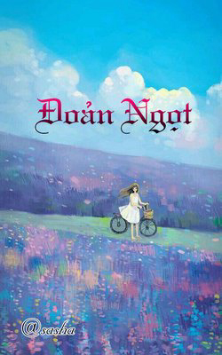 Những mẩu truyện “Ngôn Tình” [ngọt, sủng, hài]